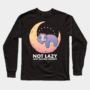 Funny Gift I'm Not Lazy Just Saving Energy Mode Sloth Long Sleeve T-Shirt